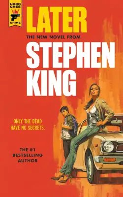 ¡Fragmento de Later, la nueva novela de Stephen King, en español!