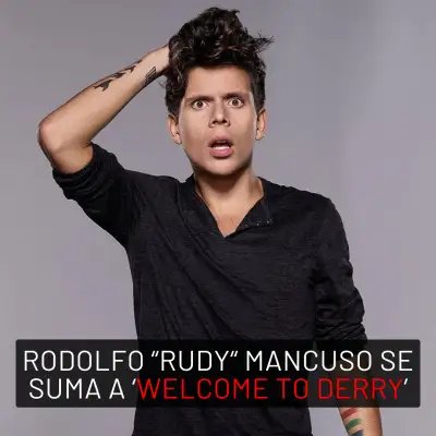 Rudy Mancuso se suma a WELCOME TO DERRY
