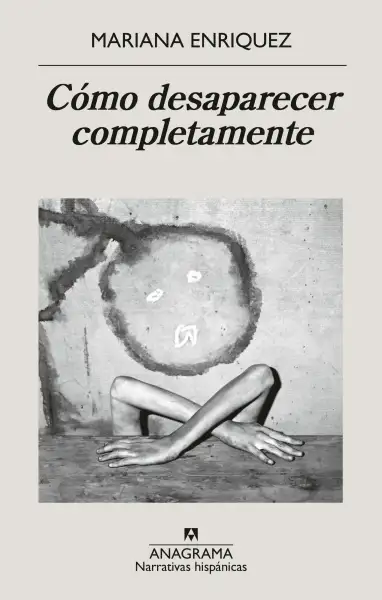 Mariana Enriquez - Cómo desaparecer completamente — Stephen King