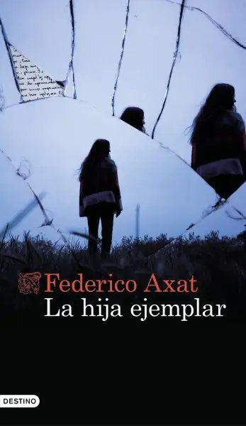 Federico Axat - La hija ejemplar - FIRMADO — Stephen King