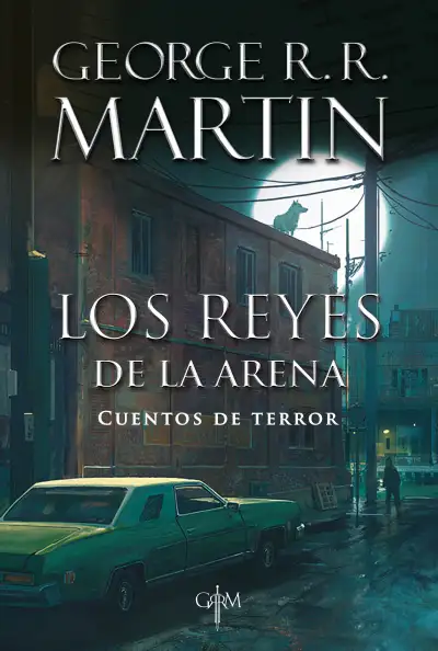 George R.R. Martin - Los reyes de la arena — Stephen King