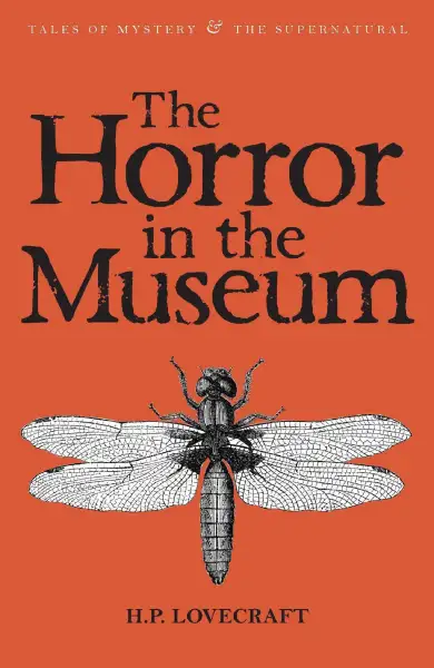 H.P. Lovecraft - The Horror in the Museum — Stephen King