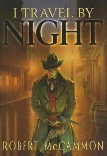 Robert McCammon - I Travel by Night — Stephen King