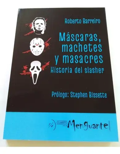 Roberto Bareiro - Máscaras, machetes y masacres - Historia del slasher — Stephen King