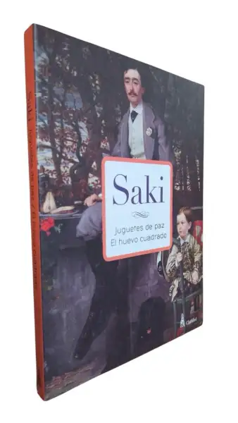 Saki - Juguetes De Paz / El Huevo Cuadrado — Stephen King