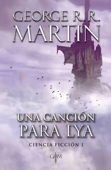 George R.R. Martin - Una canción para Lya — Stephen King - 1