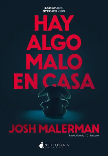 Josh Malerman - Hay algo malo en casa — Stephen King - 1