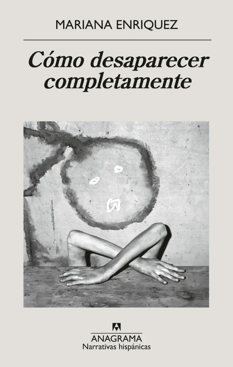 Mariana Enriquez - Cómo desaparecer completamente — Stephen King - 1