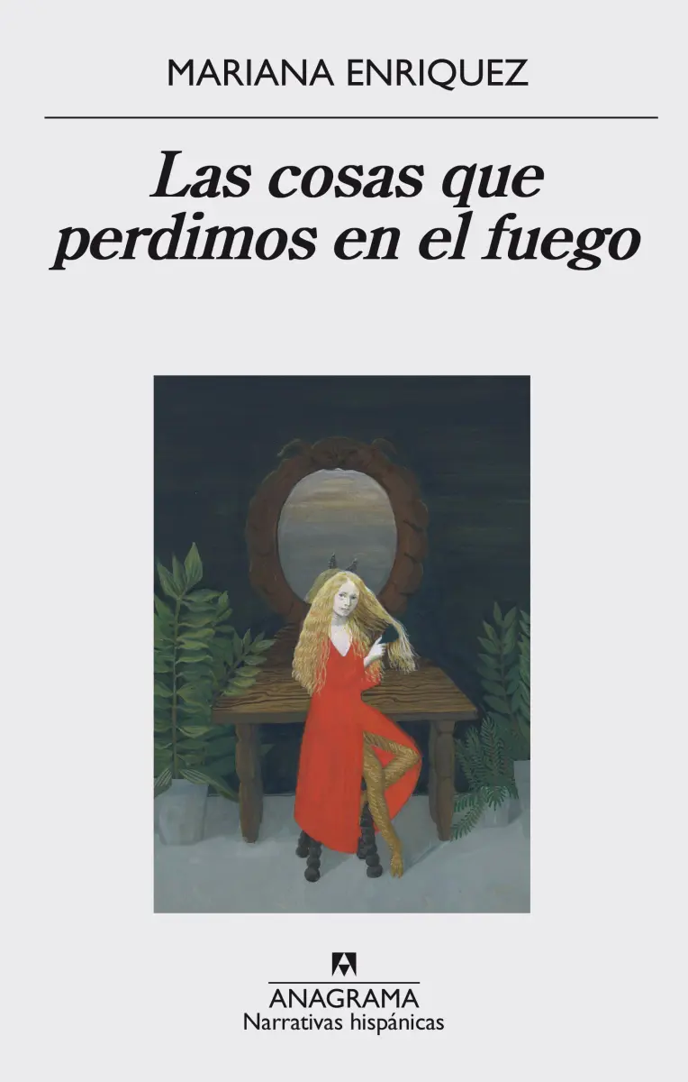Mariana Enriquez - Las cosas que perdimos en el fuego — Stephen King - 1
